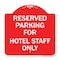 Signmission Parking Reserved for Hotel Staff Only, Red & White Aluminum Sign, 18" x 18", RW-1818-23384 A-DES-RW-1818-23384 - alternate 1